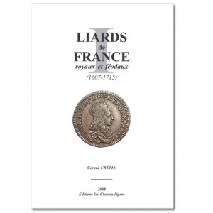 LIARDS DE FRANCE ROYAUX ET FEODAUX : 1607-1715